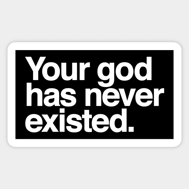 Your god has never existed Sticker by TeeLabs